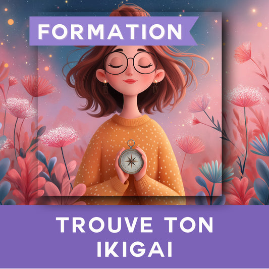 Une formation pour explorer ta raison d’être et redonner du sens à ta vie